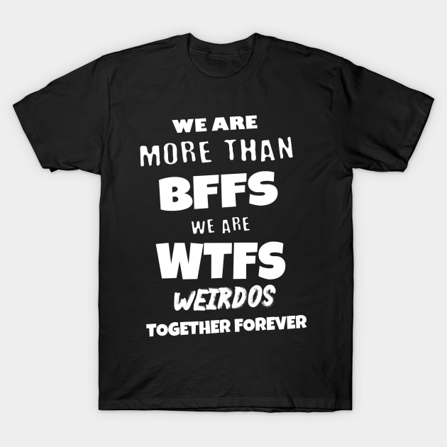 BFF shirt For Girls T-Shirt by Boo Face Designs